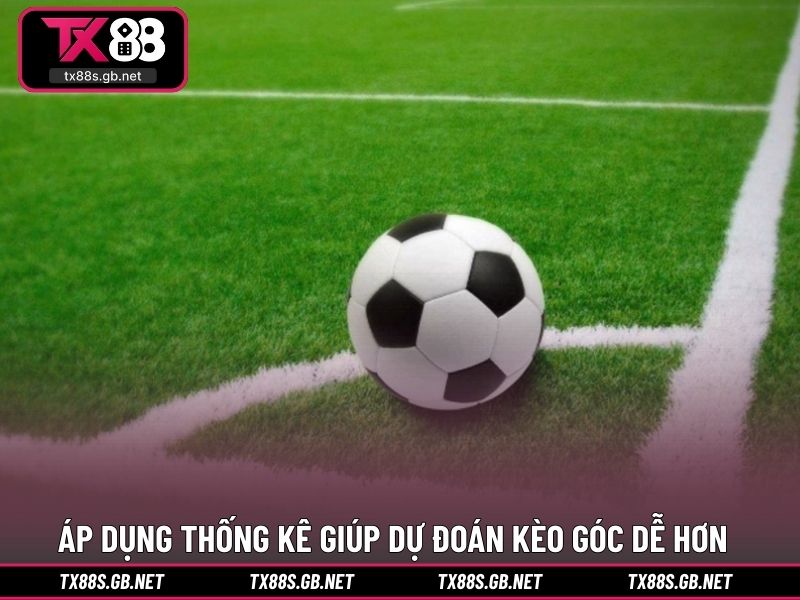 Áp dụng thống kê giúp dự đoán kèo góc dễ hơn