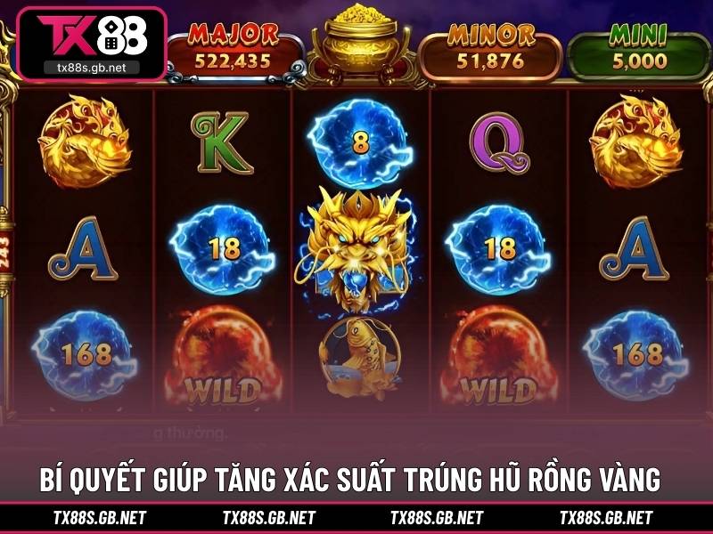 Bí quyết giúp tăng xác suất trúng hũ rồng vàng