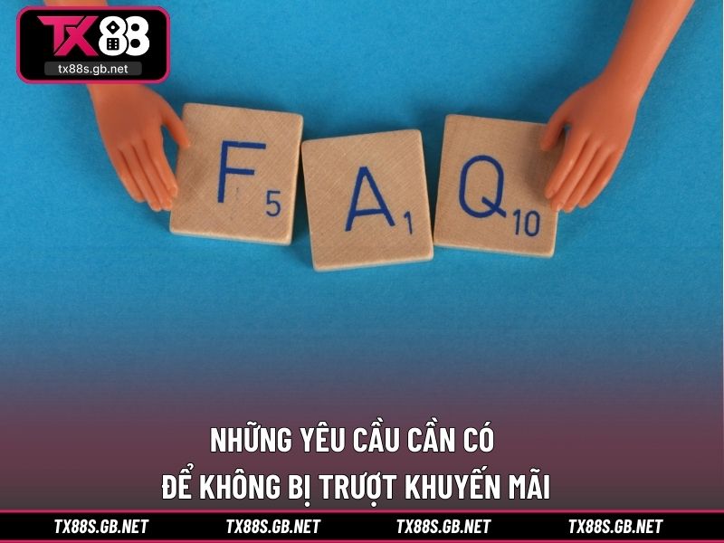 Những yêu cầu cần có để không bị trượt khuyến mãi