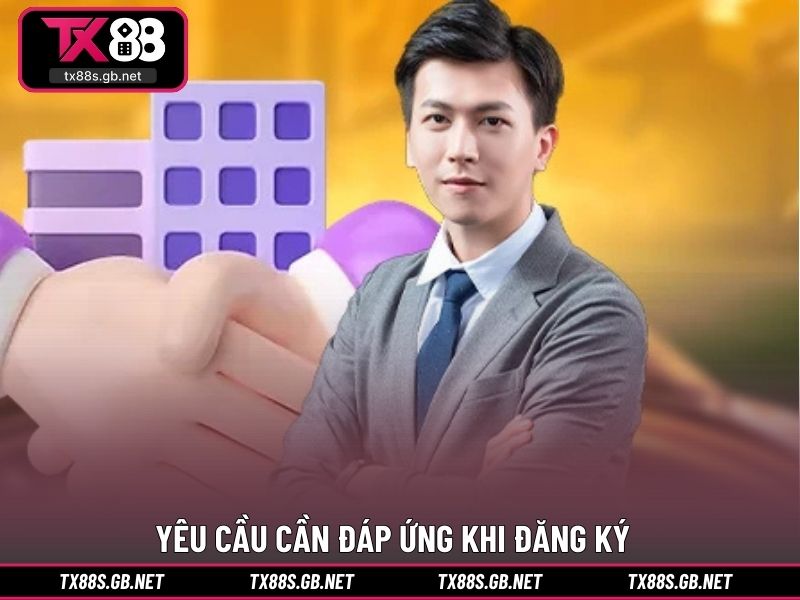 Yêu cầu cần đáp ứng khi đăng ký