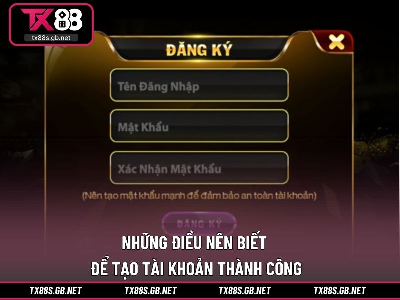 Những điều nên biết để tạo tài khoản thành công