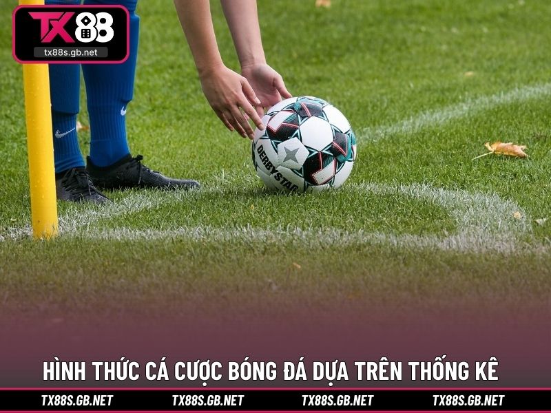 Hình thức cá cược bóng đá dựa trên thống kê cụ thể