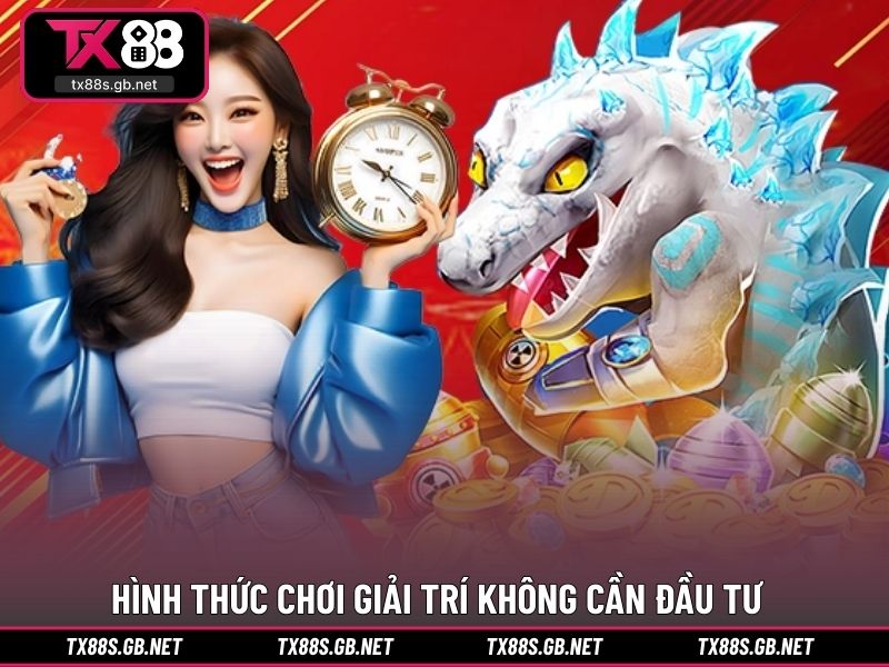 Hình thức chơi giải trí không cần đầu tư
