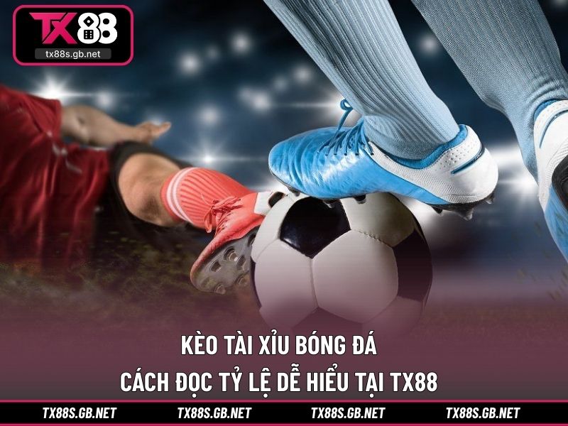 Kèo tài xỉu bóng đá