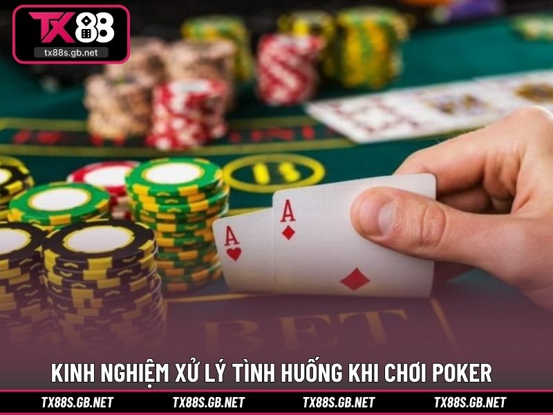 Kinh nghiệm xử lý tình huống khi chơi poker trực tuyến