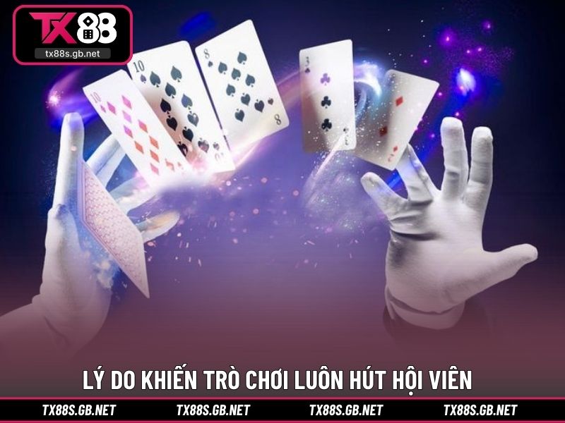 Lý do khiến trò chơi luôn hút hội viên
