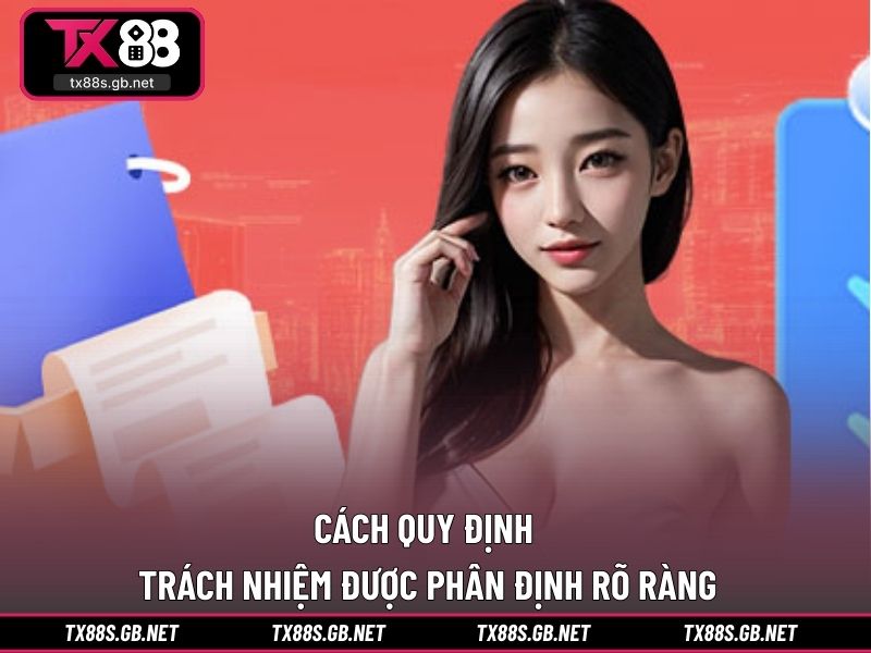 Cách quy định trách nhiệm được phân định rõ ràng