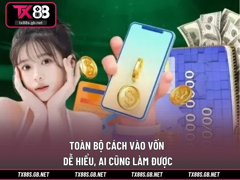 Toàn bộ cách vào vốn dễ hiểu, ai cũng làm được