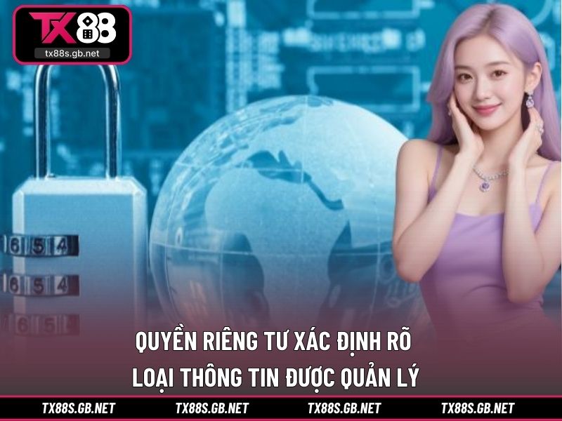 Quyền riêng tư xác định rõ loại thông tin được quản lý