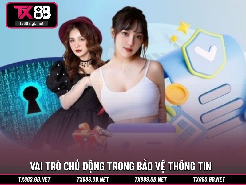 Vai trò chủ động trong bảo vệ thông tin