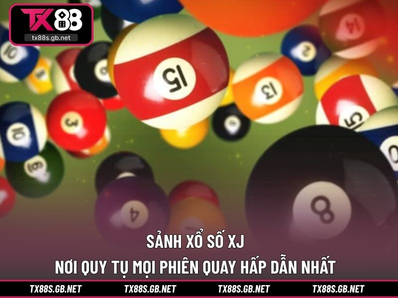 Sảnh xổ số XJ
