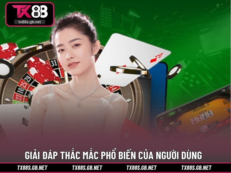 Giải đáp thắc mắc phổ biến của người dùng