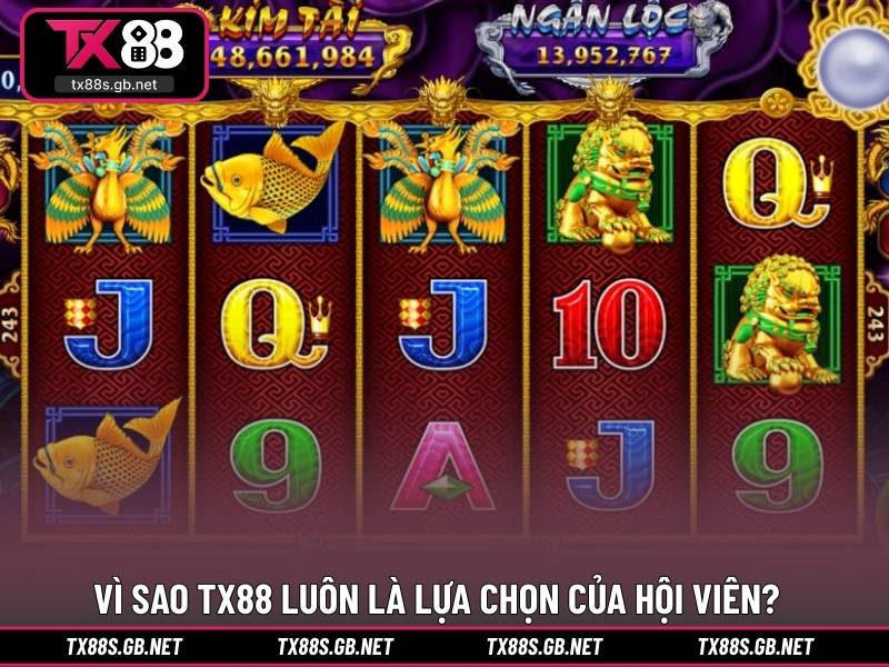 Vì sao TX88 luôn là lựa chọn của hội viên khi quay hũ?