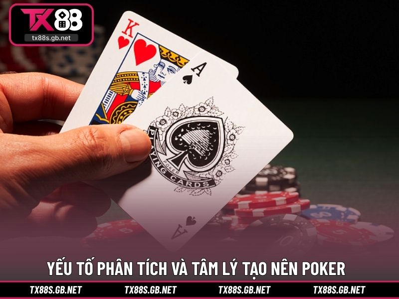 Yếu tố phân tích và tâm lý tạo nên poker trực tuyến